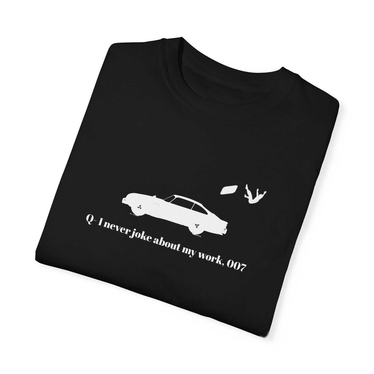 I never joke about my work, 007. Bond-Inspired Unisex T-Shirt