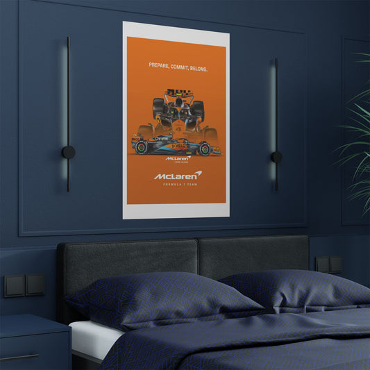McLaren Long Island F1 inspired Satin Poster - PREPARE, COMMIT, BELONG. Home Decor